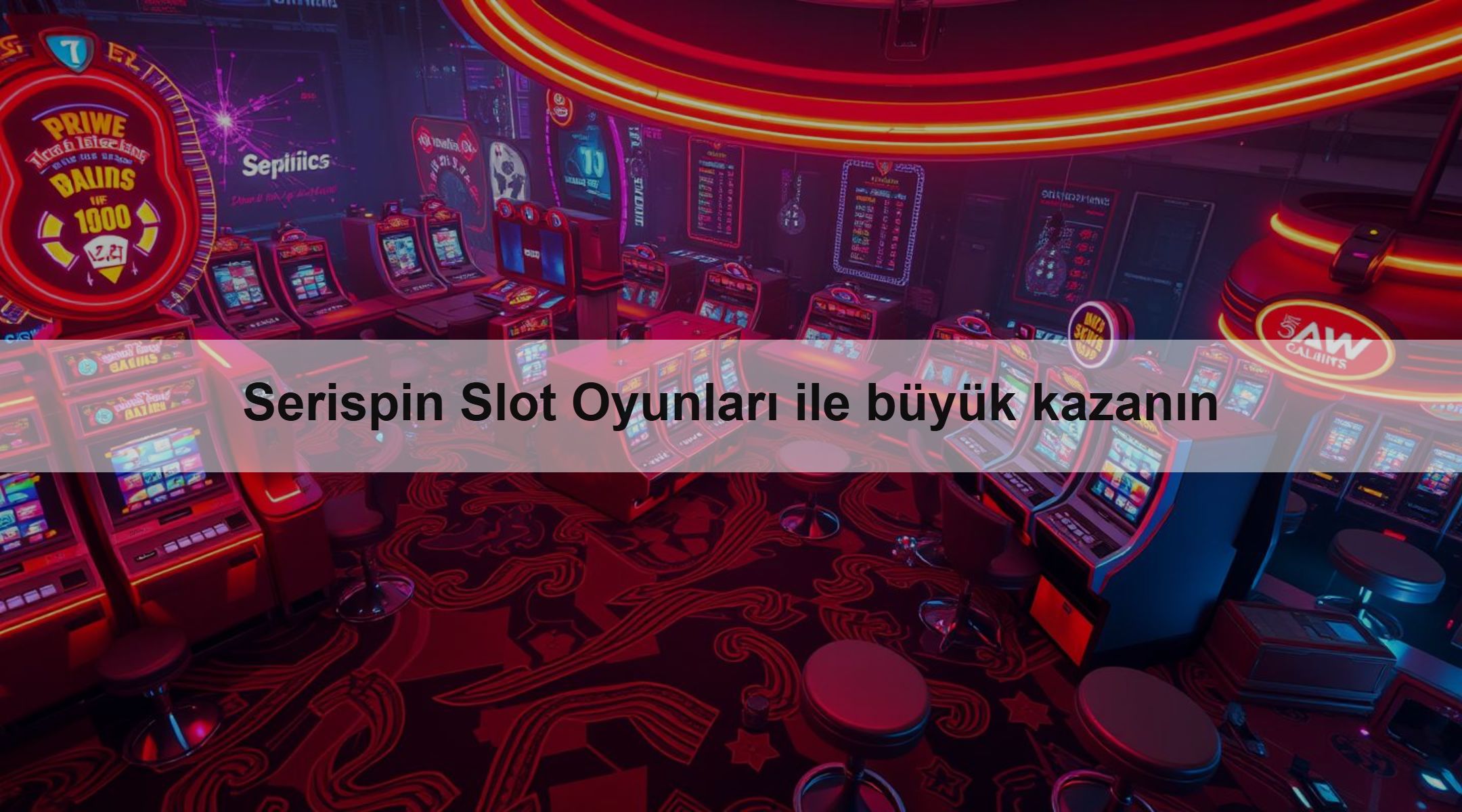 Serispin Slot Oyunları ile büyük kazanın