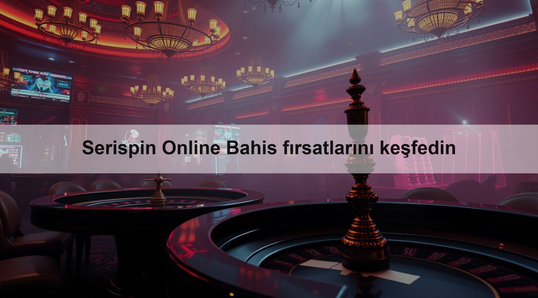 Serispin Online Bahis fırsatlarını keşfedin