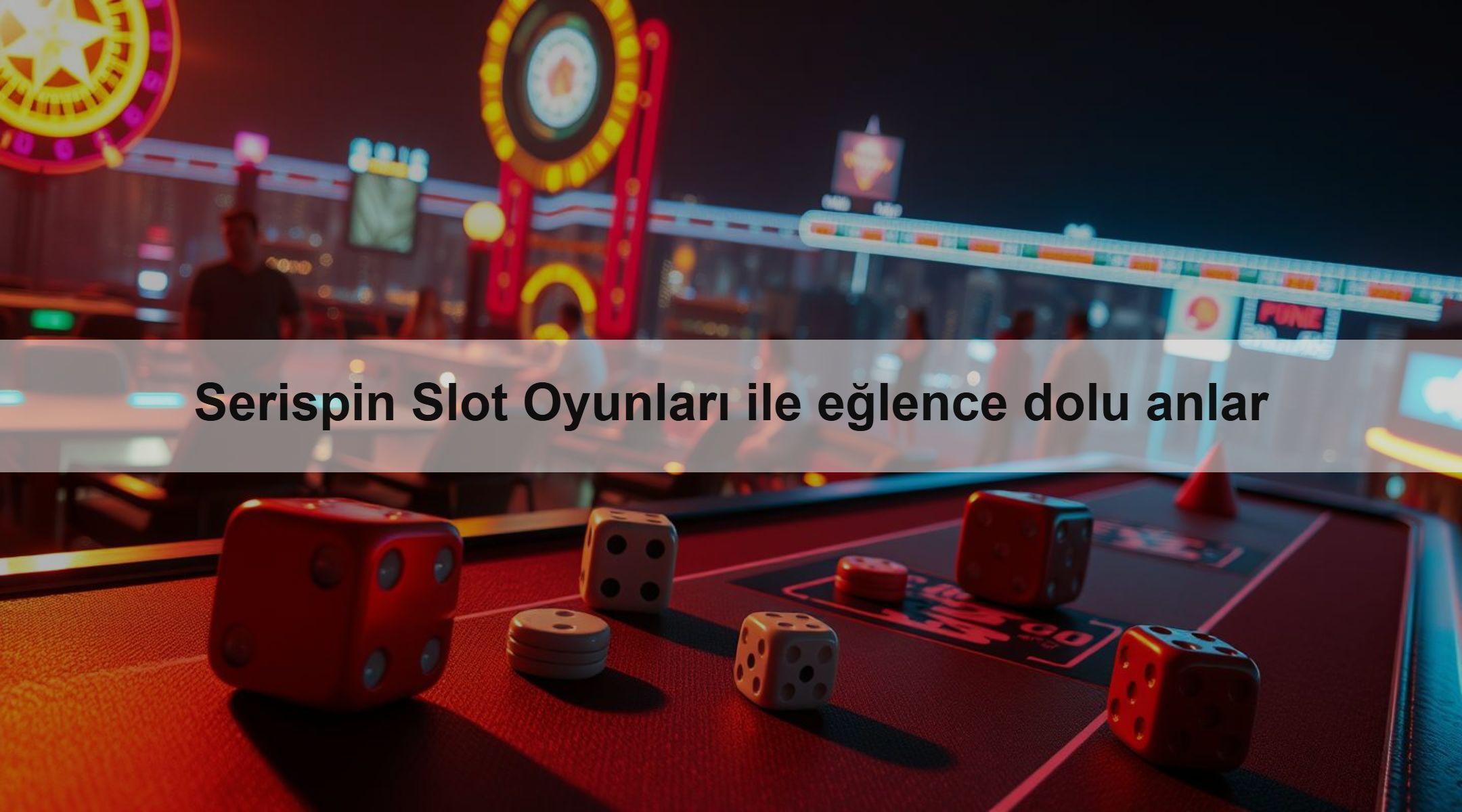 Serispin Slot Oyunları ile eğlence dolu anlar