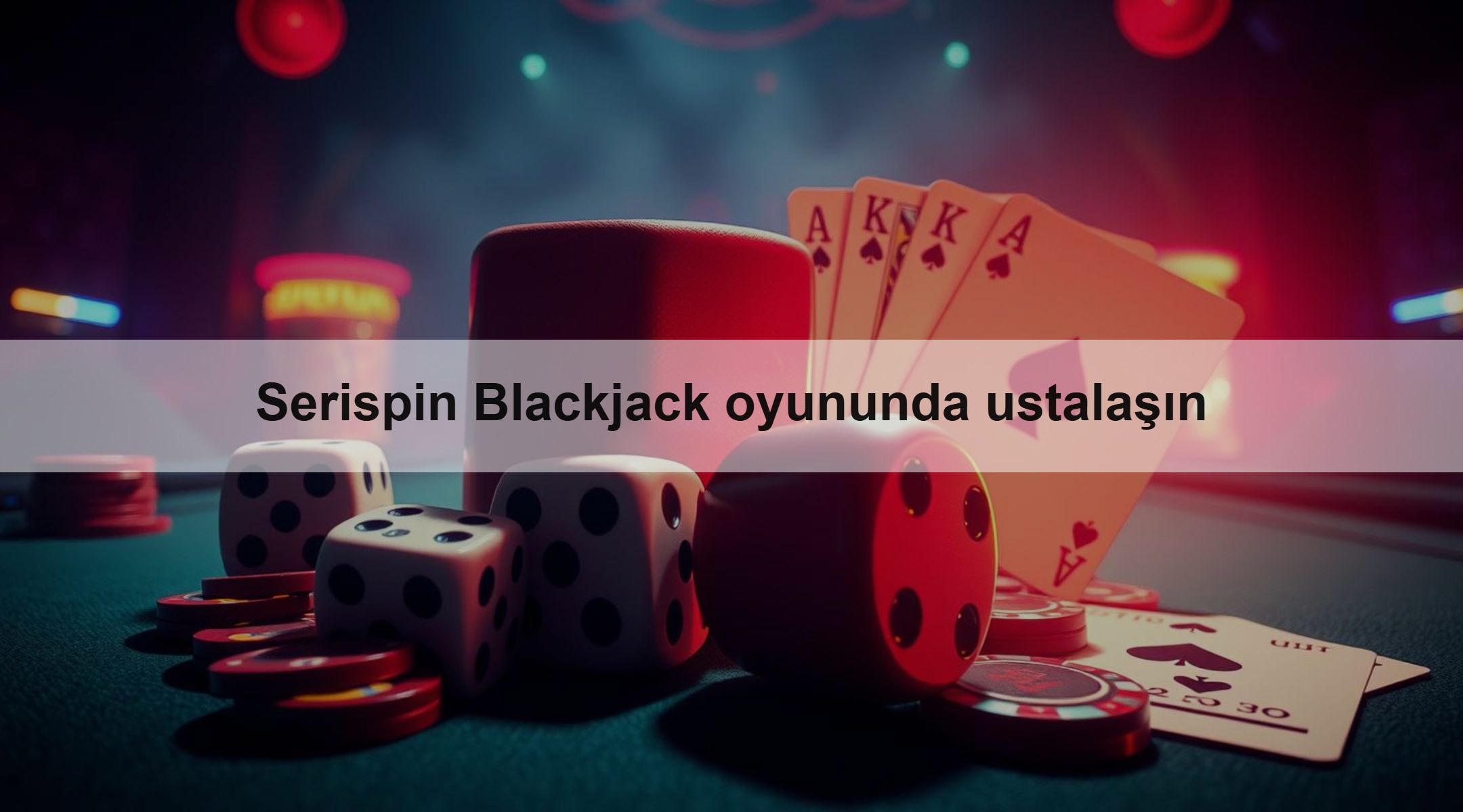 Serispin Blackjack oyununda ustalaşın